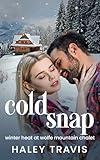 Cold Snap: Age Gap Instalove Romance (Winter Heat at Wolfe Mountain Chalet Book 3)