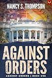 Against Orders: A Gripping Conspiracy Thriller