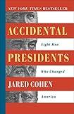 Accidental Presidents: Eight Men Who Changed America