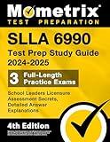 SLLA 6990 Test Prep Study Guide 2024-2025: School Leaders Licensure Assessment Secrets, 3 Full-Length Practice Exams, Detailed Answer Explanations: [4th Edition]