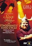 Sing Faster - The Stagehands' Ring Cycle