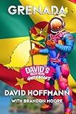 Grenada Travel Guide Book by David Hoffman – Fun Facts and Insider Tips for Travelers, History Enthusiasts, and Adventure Seekers Exploring Grenada’s ... Hidden Gems (Travel Guides by Davidsbeenhere)