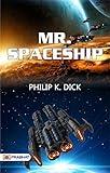 Mr. Spaceship by Philip K. Dick: Science Fiction and the Boundaries of Human Consciousness