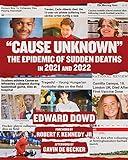 "Cause Unknown": The Epidemic of Sudden Deaths in 2021 & 2022 (Children’s Health Defense)