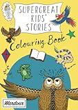 Super Great Kids' Stories Colouring Book: 12 wonderful illustrations to colour based on the popular children's podcast (Super Great Kids' Stories Colouring Books)