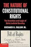 The Nature of Constitutional Rights (Cambridge Studies on Civil Rights and Civil Liberties)