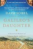 Galileo's Daughter: A Historical Memoir of Science, Faith and Love