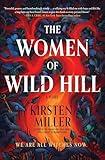 The Women of Wild Hill: A Magical Realism Tale of Witchcraft, Family Secrets, and Unearthed Powers on the Very Edge of Long Island. A Great Fall or Halloween Read