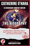 CATHERINE O'HARA: A CANADIAN COMEDY QUEEN: Her Comedic journey, Acting Career, Legacy and Impact, personal life, awards, 35 Untold Facts about ... more (Actors and Entertainers Biographies)