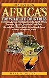 Africa's Top Wildlife Countries: Botswana, Kenya, Namibia, Rwanda, South Africa, Tanzania, Uganda, Zambia and Zimbabwe. Also includin