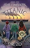 TimeOuts Titanic (The TimeOuts Book 1)