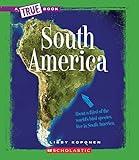 South America (A True Book: Geography: Continents)