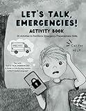 Let's Talk, Emergencies! Activity Book: 35 Activities to Reinforce Emergency Preparedness Skills