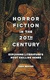 Horror Fiction in the 20th Century: Exploring Literature's Most Chilling Genre