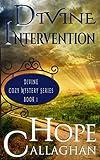 Divine Intervention: An Inspirational Christian Fiction Mystery and Suspense Novel (Divine Mystery Series Book 1)