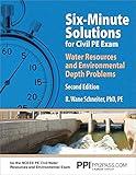 PPI Six-Minute Solutions for Civil PE Water Resources and Environmental Depth Exam Problems, 2nd Edition – Contains 100 Practice Problems for the NCEES PE Civil Water Resources and Environmental Exam
