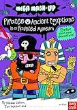 Mega Mash-Up: Ancient Egyptians vs. Pirates in a Haunted Museum