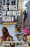 The Voice of Witness Reader: Ten Years of Amplifying Unheard Voices