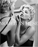 The Model as Muse: Embodying Fashion