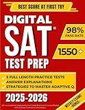 Digital SAT Test Prep: The Most Complete Study Guide to Ace the SAT Exam and Achieve Your Best Score by Mastering Adaptive Questions | Includes 5 Full-Length Practice Tests and EXTRA Weekly Exams