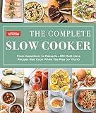 The Complete Slow Cooker: From Appetizers to Desserts - 400 Must-Have Recipes That Cook While You Play (or Work) (The Complete ATK Cookbook Series)