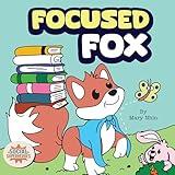 Focused Fox: A Guide to Finding Focus with F.O.C.U.S. (Social Superheroes Book 4)