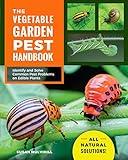 The Vegetable Garden Pest Handbook: Identify and Solve Common Pest Problems on Edible Plants - All Natural Solutions!