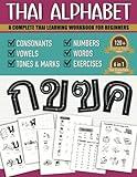 Thai Alphabet A Complete Thai Learning Workbook For Beginners: 6-in-1 Easy Thai Language For Kids And Adults | Tracing Consonants, Vowels, Words, Tone ... and Practices | Thai Language Learning