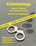 Criminology: Causes, Patterns and Control of Crime (digital text suppliment)