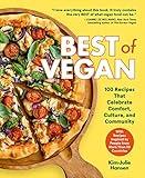 Best of Vegan: 100 Recipes That Celebrate Comfort, Culture, and Community