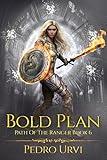Bold Plan: (The Path of Dragons, Book 6)