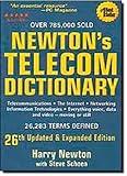 Newton's Telecom Dictionary: Telecommunications, Networking, Information Technologies, The Internet, Wired, Wireless, Satellites and Fiber