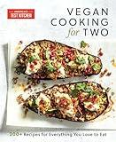 Vegan Cooking for Two: 200+ Recipes for Everything You Love to Eat