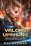 Valor's Uprising: A Young Adult Military Space Opera Story (Children of Valor Book 8)