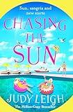 Chasing the Sun: The fun feel-good read from MILLION COPY BESTSELLER Judy Leigh Judy Leigh