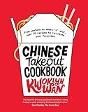 Chinese Takeout Cookbook: From Wontons to Sweet 'n' Sour, Over 70 Recipes to Re-create Your Favorites