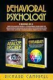 Behavioral Psychology: 2 Books in 1. How to Analyze People + Enneagram.: Learn How to Read People's Behaviour, Control Your Emotions and Influence Anyone Understanding Personality Types