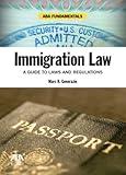 Immigration Law: A Guide to Laws and Regulations (Book + CD-ROM) (Aba Fundamentals)