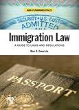 Immigration Law: A Guide to Laws and Regulations (Book + CD-ROM) (ABA Fundamentals)