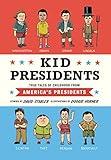 Kid Presidents: True Tales of Childhood from America's Presidents (Kid Legends Book 1)