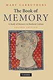 The Book of Memory: A Study of Memory in Medieval Culture (Cambridge Studies in Medieval Literature 70)