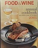 Food & Wine Annual Cookbook 2005: An Entire Year of Recipes