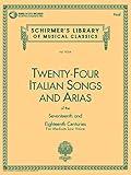 Twenty-four Italian Songs and Arias of the Seventeenth and Eighteenth Centuries: For Medium Low Voice (book with online audio) (Schirmer's Library of Musical Classics)