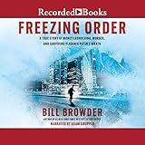 Freezing Order: A True Story of Russian Money Laundering, State-Sponsored Murder, and Surviving Vladimir Putin's Wrath