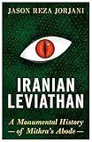 Iranian Leviathan: A Monumental History of Mithra’s Abode