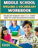 Middle School Spelling and Vocabulary Workbook: Spelling and vocabulary Grade 6,7 & 8 : Achieve Higher Test Scores with Interactive Exercises (Young Writer)