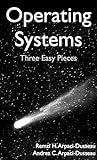 Operating Systems: Three Easy Pieces