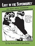 Lost in the Supermarket: An Indie Rock Cookbook