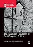 The Routledge Handbook of East European Politics