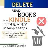 Delete Read Books From Kindle Library In Simple Steps: A guide to help you delete books off your kindle right away